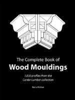 The Complete Book of Wood Mouldings