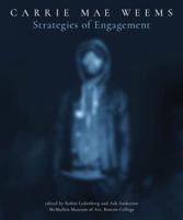 Carrie Mae Weems - Strategies of Engagement