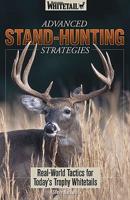 Advanced Stand-Hunting Strategies: Real-World Tactics for Today&#39;s Trophy Whitetails