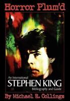 HORROR PLUM'D: INTERNATIONAL STEPHEN KING BIBLIOGRAPHY & GUIDE 1960-2000