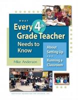 What Every 4th Grade Teacher Needs to Know About Setting Up and Running a Classroom