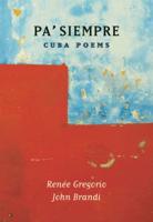 Pa' Siempre: Cuba Poems