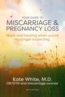 Your Guide to Miscarriage & Pregnancy Loss