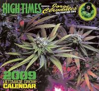 High Times 2009 Ultimate Grow Calendar