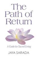 The Path of Return : A Guide for Sacred Living