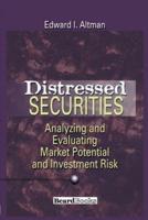 Distressed Securities: Analyzing and Evaluating Market Potential and Investment Risk