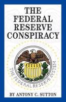 THE FEDERAL RESERVE CONSPIRACY
