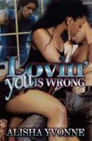 Lovin' You Is Wrong
