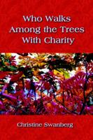 Who Walks Among the Trees With Charity