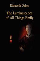 The Luminescence of All Things Emily