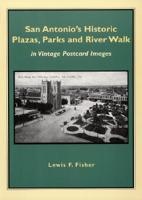 San Antonio's Historic Plazas, Parks, and River Walk