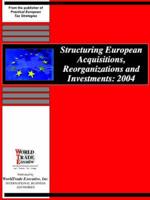 Structuring European Acquisitions, Reorganizations and Investments
