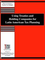 Using Treaties and Holding Companies for Latin American Tax Planning
