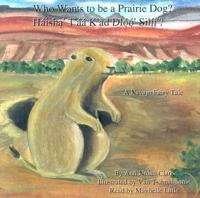 Who Wants to Be a Prairie Dog?
