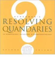 Resolving Quandaries in Dermatology, Pathology, and Dermatopathology