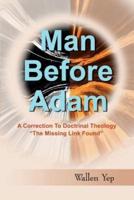 Man Before Adam: A Correction to Doctrinal Theology, "The Missing Link Found"