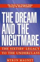 The Dream & the Nightmare: The Sixties' Legacy to the Underclass