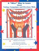 A "Mice" Way to Learn About Voting, Campaigns and Elections With Woodrow for President