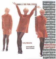 The Knitting Experience. Book 2 The Purl Stitch