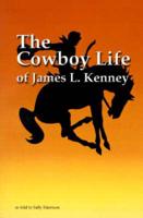 The Cowboy Life of James L Kenney