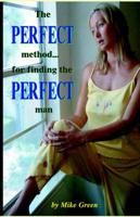 The Perfect Method for Finding the Perfect Man
