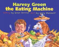 Harvey Green, the Eating Machine