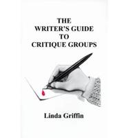 The Writer's Guide to Critique Groups