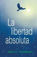 La Libertad Absoluta