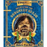 Ripley's Search for the Shrunken Heads and Other Curiosities