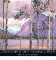 Hiker's Guide to Art of the Canadian Rockies