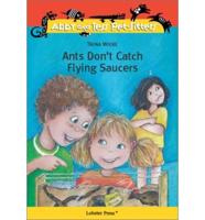 Ants Don't Catch Flying Saucers