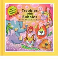 Troubles With Bubbles
