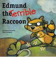 Edmund the Terrible Raccoon