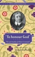 "To honour God": The spirituality of Oliver Cromwell