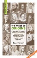 The Faces of Origins: A Historical Survey of the Underlying Assumptions from the Early Church to the Twenty-First Century