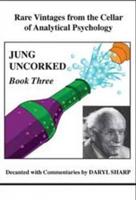 Jung Uncorked Book 3