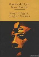 King of Egypt, King of Dreams