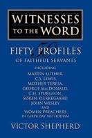 Witnesses to the Word: Fifty Profiles of Faithful Servants