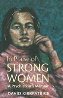 In Praise of Strong Women