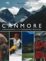 Canmore, Kananaskis, & The Canadian Rockies