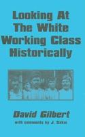 Looking at the White Working Class Historically