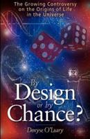By Design or by Chance?: The Growing Controversy on the Origins of Life in the Universe
