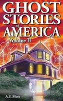 Ghost Stories of America. Volume II