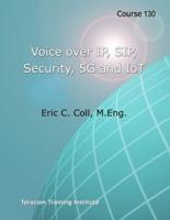 Course 130: Voice over IP, SIP, Security, 5G and IoT: Teracom BOOT CAMP Days 4-5 Course Workbook