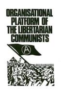 Organisational Platform of the Libertarian Communists