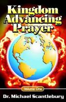 Kingdom Advancing Prayer Volume One