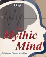 The Mythic Mind - The History and Philosophy of Psychology