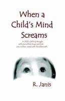 When a Child's Mind Screams