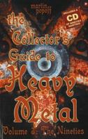 Collectors Guide to Heavy Metal. Volume 3 The Nineties