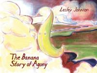 The Banana Story Of Agony
